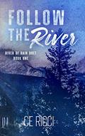 Read Follow the River (River of Rain Book 1), written by CE Ricci