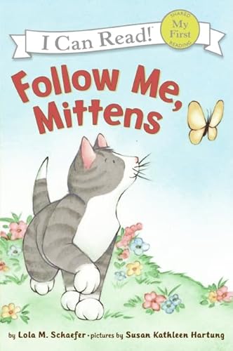 Read Follow Me, Mittens (My First I Can Read), written by Lola M. Schaefer Read Follow Me, Mittens (My First I Can Read), written by Lola M. Schaefer