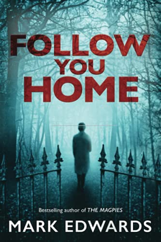Read Follow You Home, written by Mark Edwards