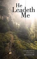 Read He Leadeth Me, written by Charlotte Halsell Bradshaw