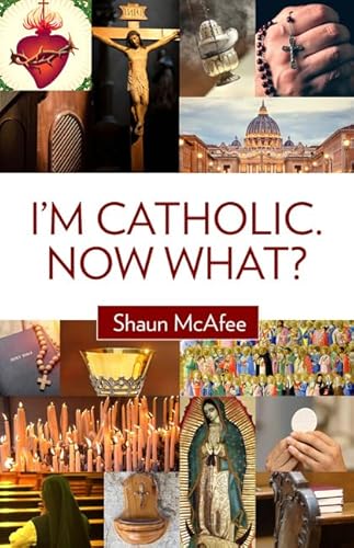 Read I'm Catholic. Now What?, written by Shaun McAfee