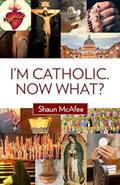 Read I'm Catholic. Now What?, written by Shaun McAfee