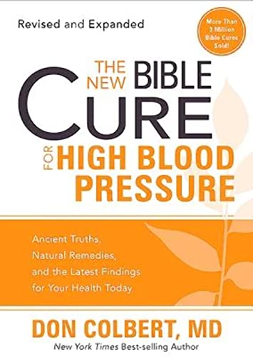 Read The New Bible Cure for High Blood Pressure: Ancient Truths, Natural Remedies, and the Latest Findings for Your Health Today, written by Don Colbert MD MD Read The New Bible Cure for High Blood Pressure: Ancient Truths, Natural Remedies, and the Latest Findings for Your Health Today, written by Don Colbert MD MD