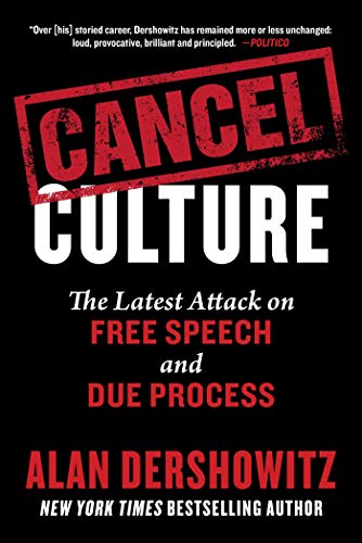 Read Cancel Culture: The Latest Attack on Free Speech and Due Process, written by Alan Dershowitz Read Cancel Culture: The Latest Attack on Free Speech and Due Process, written by Alan Dershowitz