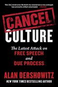 Read Cancel Culture: The Latest Attack on Free Speech and Due Process, written by Alan Dershowitz