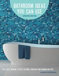Read Bathroom Ideas You Can Use, Updated Edition: The Latest Designs, Styles, Fixtures, Surfaces and Remodeling Tips, written by Chris Peterson