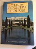 Read LATEST COUNTRY HOUSES, written by JOHN M. ROBINSON