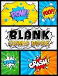 Read Blank Comic Book: Notebook with Blank Comic Templates To Create Your Own Comics, Variety Templates For Kids And Adults, written by Coloring Book Kim