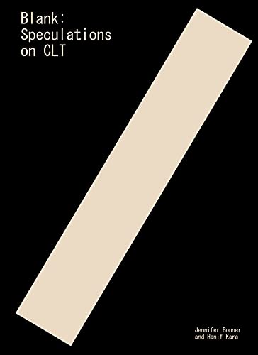 Read Blank: Speculations on CLT, written by Hanif Kara; Jennifer Bonner Read Blank: Speculations on CLT, written by Hanif Kara; Jennifer Bonner