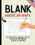 Read Blank American Maps: To Practice Labeling the 50 States of the United States & Capitals (Blank U.S. Maps), written by Leon Kennedy Read Blank American Maps: To Practice Labeling the 50 States of the United States & Capitals (Blank U.S. Maps), written by Leon Kennedy