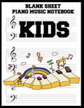 Read Blank Sheet Piano Music Notebook Kids: 100 Pages of Wide Staff Paper (8.5x11), perfect for learning, written by My BeautifulGift