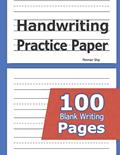 Read Handwriting Practice Paper: 100 Blank Writing Pages - For Students Learning to Write Letters, written by Penman Ship