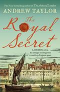 Read The Royal Secret: The latest new historical crime thriller from the No 1 Sunday Times bestselling author (James Marwood & Cat Lovett) (Book 5), written by Andrew Taylor