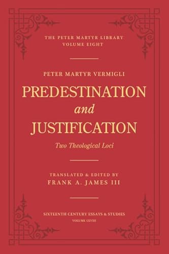 Read Predestination and Justification: Two Theological Loci, written by Peter Martyr Vermigli