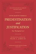 Read Predestination and Justification: Two Theological Loci, written by Peter Martyr Vermigli