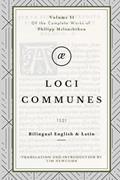 Read Loci Communes: Volume II in the Complete Works of Philipp Melanchthon, written by Philipp Melanchthon