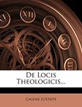 Read de Locis Theologicis... (English and Latin Edition), written by Gaspar Iuenin