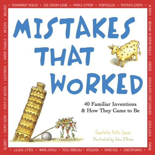 Read Mistakes That Worked: 40 Familiar Inventions & How They Came to Be, written by Charlotte Foltz Jones