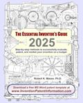 Read The Essential Inventor's Guide: Step-by-step methods to successfully evaluate, patent, and market your invention on a budget, written by Robert K. Masse Ph.D.