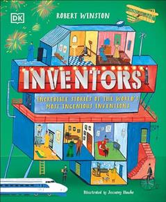 Inventors: Incredible stories of the world's most ingenious inventions (DK Explorers), written by Robert Winston