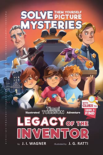 Read Legacy of the Inventor: A Timmi Tobbson Adventure (Solve-Them-Yourself Mysteries Book for Boys and Girls 8-12), written by J. I. Wagner Read Legacy of the Inventor: A Timmi Tobbson Adventure (Solve-Them-Yourself Mysteries Book for Boys and Girls 8-12), written by J. I. Wagner