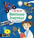 Read I Can Be an Awesome Inventor: Fun STEM Activities for Kids (Dover Science For Kids), written by Anna Claybourne