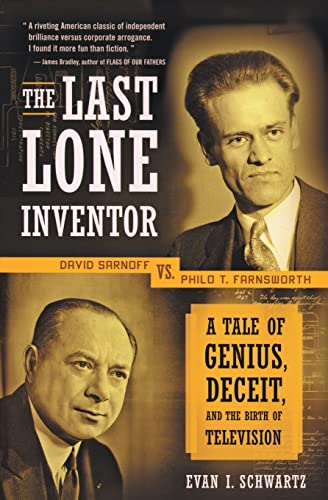 Read The Last Lone Inventor: A Tale of Genius, Deceit, and the Birth of Television, written by Evan I. Schwartz Read The Last Lone Inventor: A Tale of Genius, Deceit, and the Birth of Television, written by Evan I. Schwartz