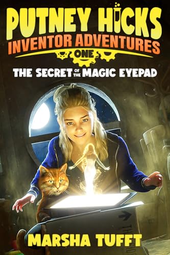 Read The Secret of the Magic eyePad: Putney Hicks Inventor Adventures-Book 1, written by Marsha Tufft Read The Secret of the Magic eyePad: Putney Hicks Inventor Adventures-Book 1, written by Marsha Tufft