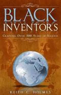Read Black Inventors, Crafting Over 200 Years of Success, written by Keith C. Holmes