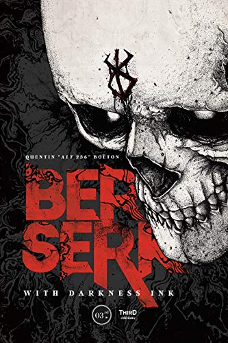 Read Berserk: With Darkness Ink, written by Quentin "Alt 236" Boeton Read Berserk: With Darkness Ink, written by Quentin "Alt 236" Boeton
