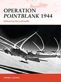 Read Operation Pointblank 1944: Defeating the Luftwaffe (Campaign, 236), written by Steven J. Zaloga