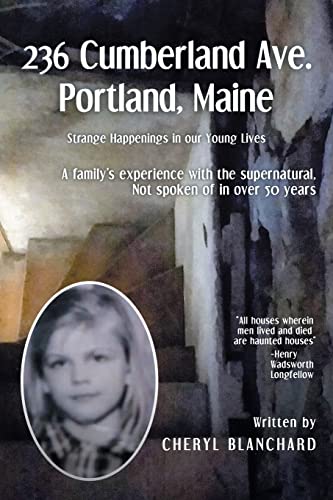 Read 236 Cumberland Ave. Portland, Maine: Strange Happenings in our Young Lives, written by Cheryl Blanchard