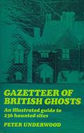 Read Gazetteer of British Ghosts: An illustrated guide to 236 haunted sites (Ghost Guides), written by Peter Underwood