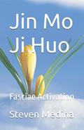 Read Jin Mo Ji Huo: Fasciae Activation, written by Steven Armen Medina III