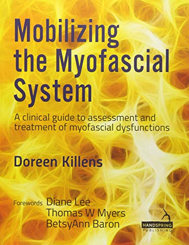 Read Mobilizing the Myofascial System: A Clinical Guide to Assessment and Treatment of Myofascial Dysfunctions, written by Doreen Killens Read Mobilizing the Myofascial System: A Clinical Guide to Assessment and Treatment of Myofascial Dysfunctions, written by Doreen Killens