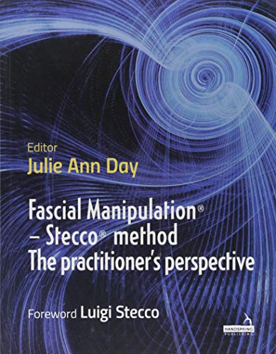 Read Fascial Manipulation(r) - Stecco(r) Method the Practitioner's Perspective, written by Julie Ann Day