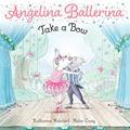 Read Take a Bow (Angelina Ballerina), written by Katharine Holabird