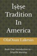 Read Ì??`?e Tradition In America: Book One: Introduction to ~ Òrì?à'Ìfá Worship (Ì??`?e Òrì?à'Ìfá Worship In America), written by Dr. OlaOsun Lakesin Ed.D.