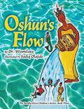 Read Oshun's Flow (Yoruba Orisa Children's), written by Dr Winmilawe