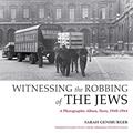 Read Witnessing the Robbing of the Jews: A Photographic Album, Paris, 1940-1944, written by Sarah Gensburger; Robert O. Paxton; Herrick Chapman