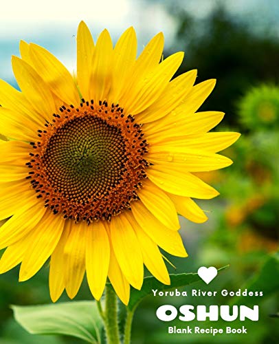 Read Love Oshun: Yoruba River Goddes Blank Recipe Journal Notebook, written by Isese Life Journals Read Love Oshun: Yoruba River Goddes Blank Recipe Journal Notebook, written by Isese Life Journals