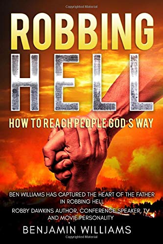 Read Robbing Hell: How to reach people God's way, written by Benjamin Williams