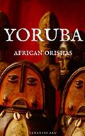 Read Yoruba: African Orishas, written by Yananiso Aku