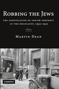 Read Robbing the Jews: The Confiscation of Jewish Property in the Holocaust, 1933-1945, written by Martin Dean Read Robbing the Jews: The Confiscation of Jewish Property in the Holocaust, 1933-1945, written by Martin Dean