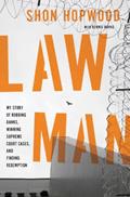 Read Law Man: My Story of Robbing Banks, Winning Supreme Court Cases, and Finding Redemption, written by Shon Hopwood; Dennis Burke