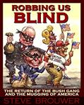 Read Robbing Us Blind: The Return of the Bush Gang and the Mugging of America, written by Steve Brouwer