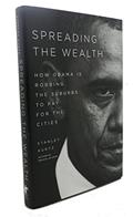 Read Spreading the Wealth: How Obama is Robbing the Suburbs to Pay for the Cities, written by Stanley Kurtz
