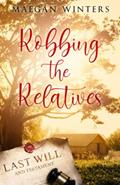 Read Robbing The Relatives, written by Maegan Winters