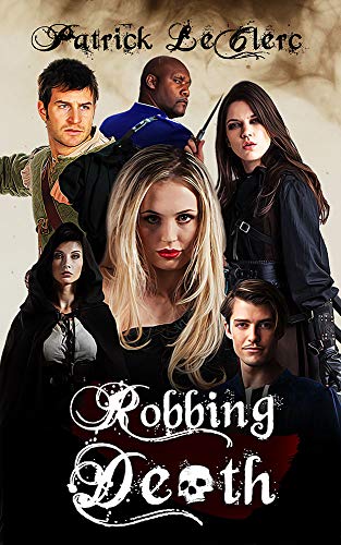 Read Robbing Death (Knights of the Shadows Book 2), written by Patrick LeClerc Read Robbing Death (Knights of the Shadows Book 2), written by Patrick LeClerc