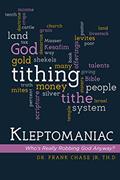 Read Kleptomaniac: Who's Really Robbing God Anyway?, written by Frank Chase Jr